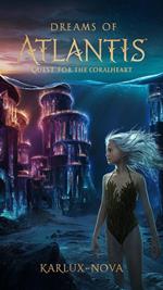 Dreams of Atlantis: Quest for the Coralheart