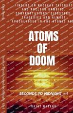 Atoms of Doom: Seconds to Midnight - Part I