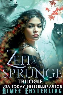 Zeitsprünge Trilogie - Aimee Easterling - cover