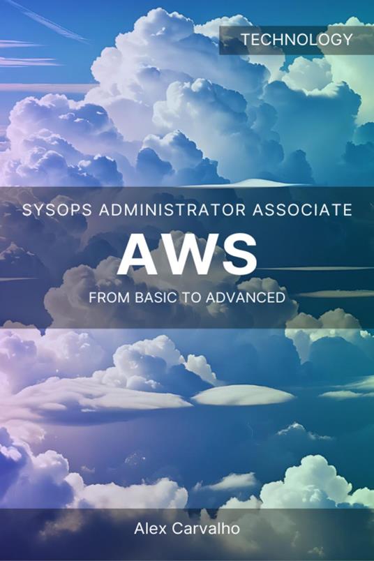 AWS SysOps Administrator Associate: From basic to advanced