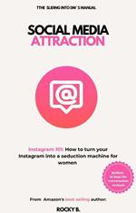 Social Media Attraction: Instagram 101: How to turn your Instagram into a seduction machine for women.
