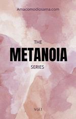 Metanoia Series