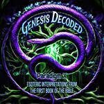 Genesis Decoded: Esoteric Interpretations from the First Book of the Bible