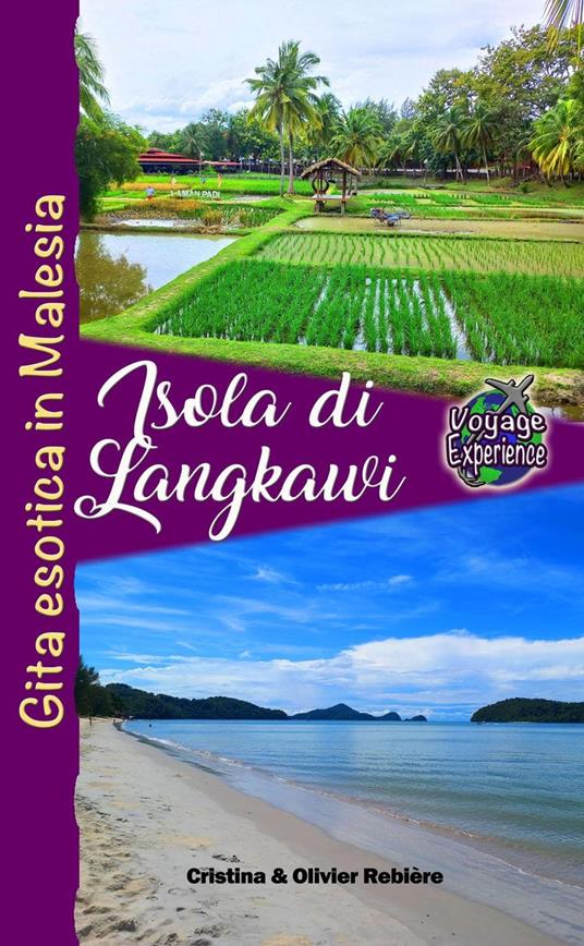 Isola di Langkawi, Gita Esotica in Malesia - Cristina Rebiere - ebook