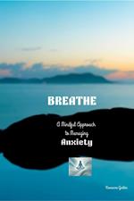 Breathe: A Mindful Approach to Managing Anxiety