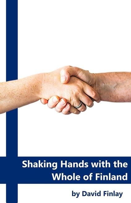 Shaking Hands with the Whole of Finland