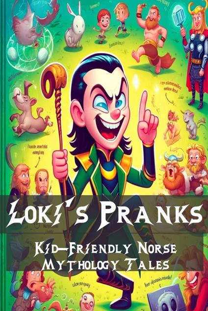 Loki's Pranks: Kid-Friendly Norse Mythology Tales - Nick Creighton - ebook