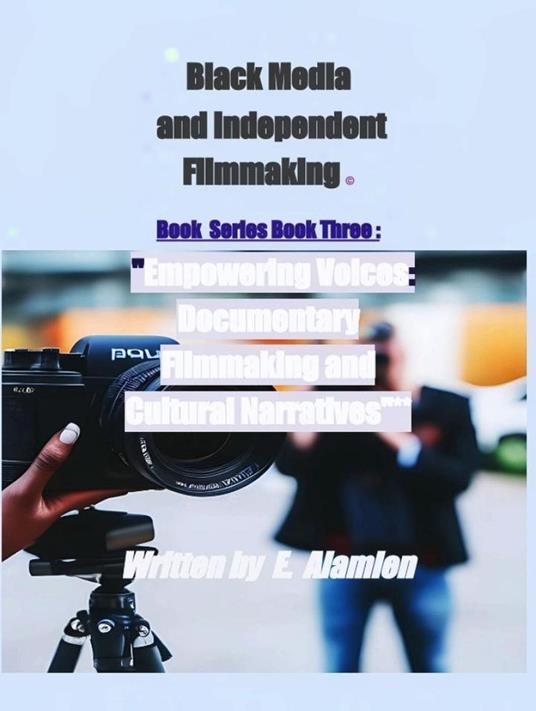 Empowering Voices: Documentary Filmmaking and Cultural Narratives