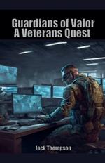 Guardians of Valor: A Veterans Quest