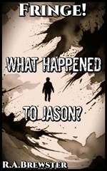 What Happened To Jason?