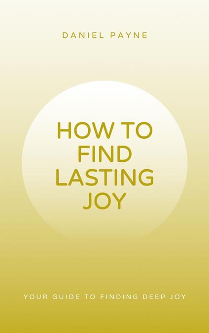 How to Find Lasting Joy