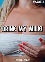 Drink My Milk!