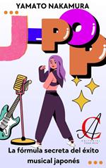 J-Pop: La fórmula secreta del éxito musical japonés