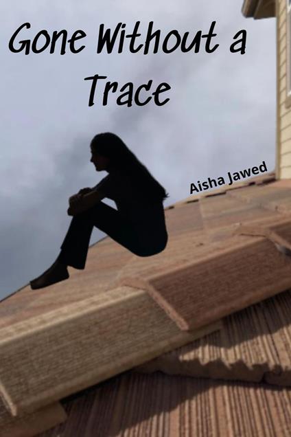 Gone Without a Trace - Aisha Jawed - ebook