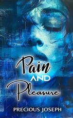 Pain and Pleasure