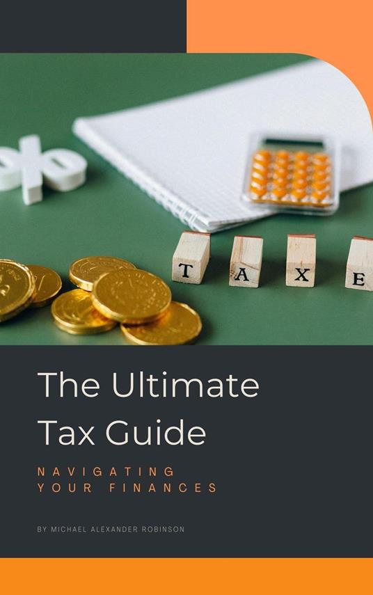 The Ultimate Tax Guide