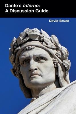 Dante's Inferno: A Discussion Guide - David Bruce - cover