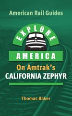 Explore America on Amtrak's California Zephyr