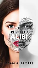 The Perfect Alibi