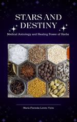 Stars and Destiny: Medical Astrology and Healing Power of Herbs
