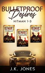 Bullet Proof Desires Box Set 1-3: MM Boxset Romance