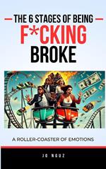 The 6 Stages of Being F*cking Broke