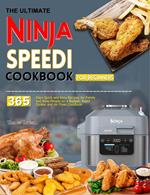 The Ultimate Ninja Speedi Cookbook for Beginners: 365 Days Quick and Easy Recipes for Family and Busy People on a Budget, Rapid Cooker and Air Fryer Cookbook