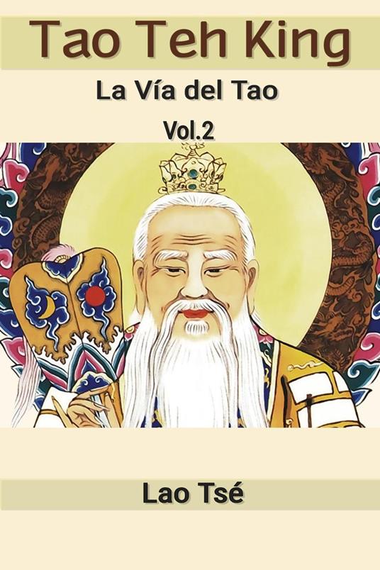 Tao Teh King: La Vía del Tao, Vol 2