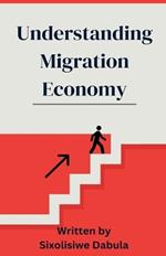 Understanding Migration Economy