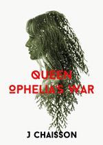 Queen Ophelia's War