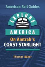 Explore America on Amtrak's Coast Starlight