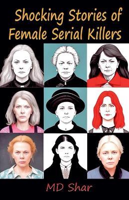 Shocking Stories of Female Serial Killers - Shar - cover