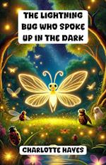 The Lightning Bug Who Spoke Up in the Dark