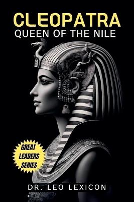 Cleopatra: Queen of the Nile - Leo Lexicon - cover
