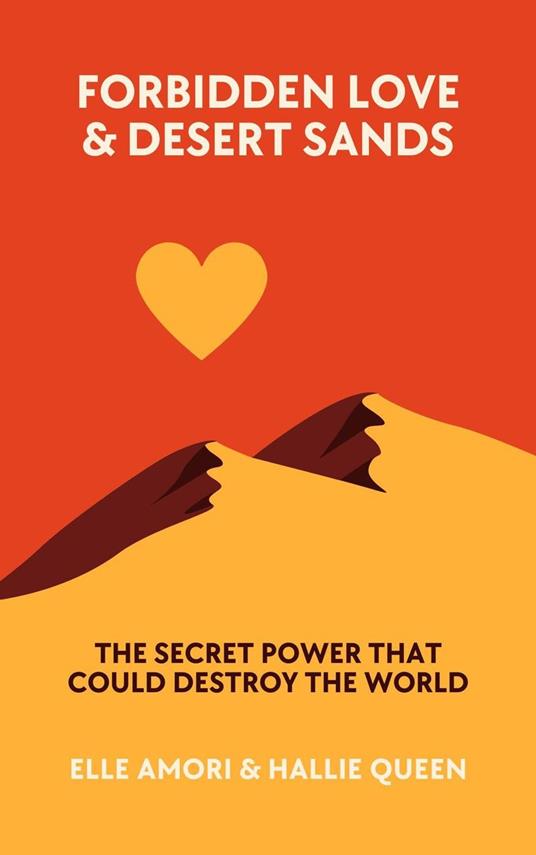 Forbidden Love & Desert Sands: The Secret Power That Could Destroy the World