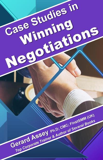 Case Studies in Winning Negotiations