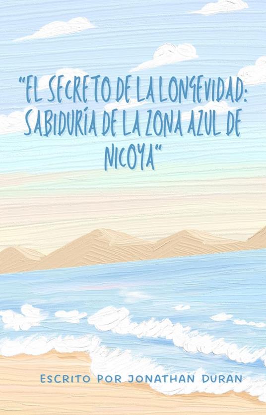 El secreto de la longevidad: Sabiduría de la zona azul de Nicoya