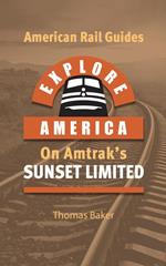 Explore America on Amtrak's Sunset Limited