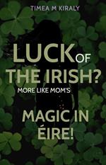 Luck of the Irish?