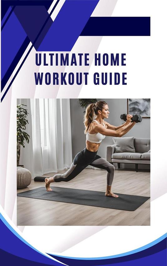 Ultimate Home Workout Guide