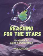 Reaching for the Stars: A History of Space Exploration