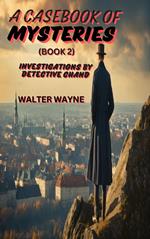 A Case Book Of Mysteries (Book 2)