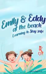 Emily And Eddy At The Beach : Learning To Stay Safe