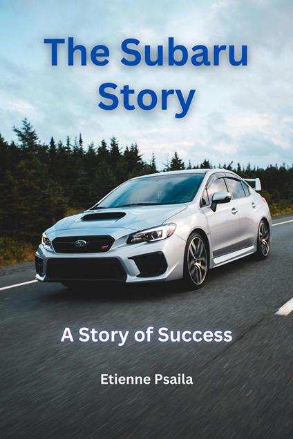 The Subaru Story: A Story of Success