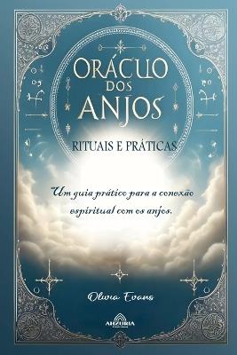 Or?culo dos Anjos - Rituais e Pr?ticas - Olivia Evans - cover