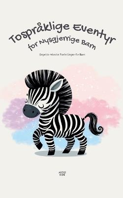 Tospr?klige Eventyr for Nysgjerrige Barn: Engelsk-Norske Fortellinger for Barn - Artici Kids - cover