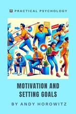 Motivation and Setting Goals