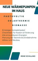 Neue Wärmepumpen im Haus, Photovoltaik, Solarthermie , Biomasse