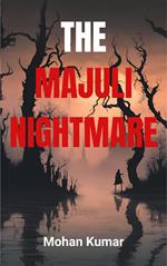 The Majuli Nightmare