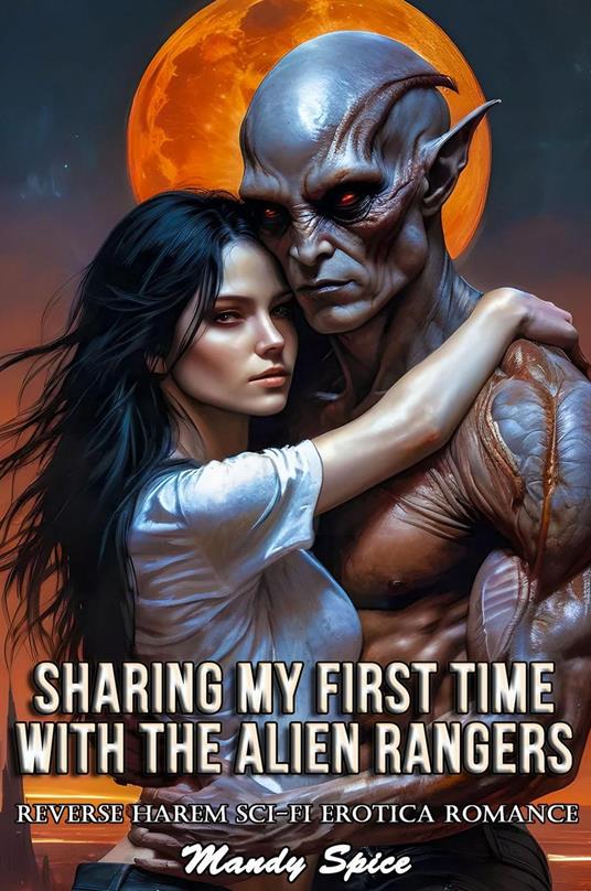 Sharing My First Time With The Alien Rangers: Reverse Harem Sci-Fi Erotica Romance